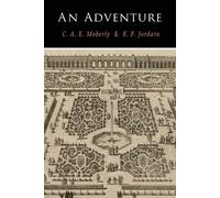C a E Moberly E F Jourdain An Adventure (Tascabile)