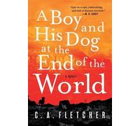 C a Fletcher A Boy and His Dog at the End of the World (Tascabile)