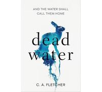 C. A. Fletcher Dead Water (Tascabile)