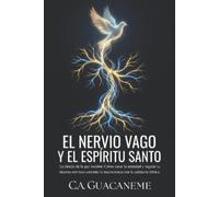 C a Guacaneme El Nervio Vago y el Espíritu Santo (Tascabile)