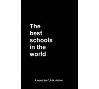 C a H Arthur The best schools in the world (Tascabile)