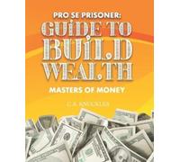 C a Knuckles Pro Se Prisoner Guide to Build Wealth Masters of Money (Tascabile)