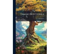 C A Monckton Taming New Guinea (Copertina rigida)