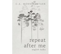 C.A. Morningstarr Repeat After Me (Tascabile) Breathe In