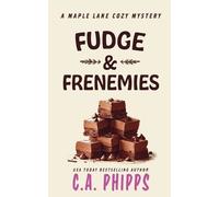 C a Phipps Fudge and Frenemies (Tascabile) Maple Lane Mysteries