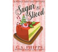 C a Phipps Sugar and Sliced (Tascabile) Maple Lane Mysteries
