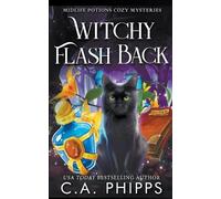C a Phipps Witchy Flash Back (Tascabile) Midlife Potions Cozy Mysteries