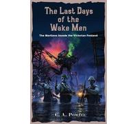 C A Powell The Last Days of the Wake Men. (Tascabile)
