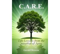 C.A.R.E.: Life Lessons from the Parables of Jesus