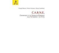 C.A.R.N.E.. Confidenze su un Approccio Razionale alla Nutrizione e all'Etica