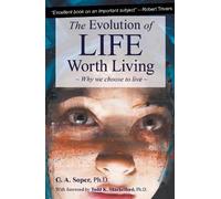 C. A. Soper The Evolution of Life Worth Living (Tascabile)