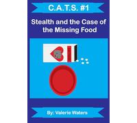 C.A.T.S. #1 Stealth and the Case of the Missing Food