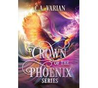C A Varian Crown of the Phoenix Series Illustrated Omnibus (Copertina rigida)