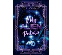 C A Varian My Alien Protector (Tascabile) My Alien Mate