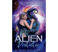 C A Varian My Alien Protector (Tascabile) My Alien Mate