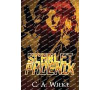 C a Wilke Scarlet Phoenix (Tascabile) Scarlet Angel