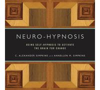 C. Alexander Simpkins Annellen M. Simpkins Neuro-Hypnosis (Tascabile)