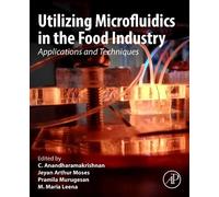 C. Anandharamakrishnan Utilizing Microfluidics in the Food Industry (Tascabile)