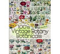 C Anders 100's Vintage Botany Botanicals Volume 3 (Tascabile) Floral Ephemera
