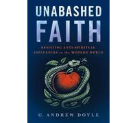 C. Andrew Doyle Unabashed Faith (Copertina rigida)