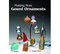 C. Angela Mohr Making More Gourd Ornaments (Tascabile)