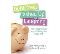 C Armstrong L Brighton Debt Free, Cashed Up And Laughing (Tascabile)