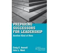C. Aronoff J. Ward Preparing Successors for Leadership (Tascabile)
