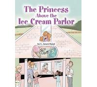 C Azure Rand The Princess Above the Ice Cream Parlor (Copertina rigida)