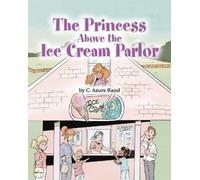 C Azure Rand The Princess Above the Ice Cream Parlor (Tascabile)