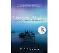 C. B. Bernard Chasing Alaska (Tascabile)