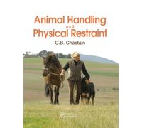 C. B. Chastain Animal Handling and Physical Restraint (Tascabile)