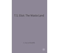C.B. Cox T.S. Eliot: The Waste Land (Tascabile) Casebooks Series