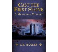 C.B. Hanley Cast the First Stone (Tascabile) Mediaeval Mystery