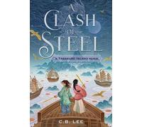 C.B. Lee A Clash of Steel: A Treasure Island Remix (Tascabile) Remixed Classics