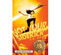 C.B. Lee Not Your Sidekick (Tascabile) Sidekick Squad