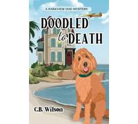 C B Wilson Doodled to Death (Tascabile) Barkview Mysteries