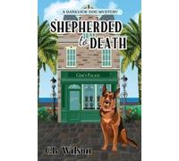 C B Wilson Shepherded to Death (Tascabile) Barkview Mysteries