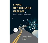 C Bangs Greg Matloff Les Johnson Living Off the Land in Space (Tascabile)
