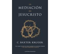 C Baxter Kruger La mediación de Jesucristo (Tascabile)