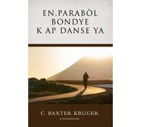 C Baxter Kruger Parabòl Bondye k ap Danse a (Tascabile)