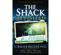 C. Baxter Kruger The Shack Revisited (Tascabile)