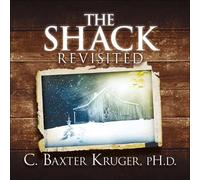 C. Baxter Kruger The Shack Revisited. (Tascabile)