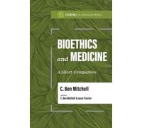 C. Ben Mitchell Jason Thacker Bioethics and Medicine (Tascabile)
