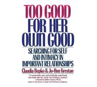 C Bepko J Krestan Too Good For Her Own Good (Tascabile)