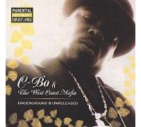C-Bo & The West Coast Mafia present Underground & Unreleased [Mixtape] (UK Import)