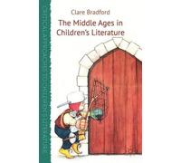 C. Bradford The Middle Ages in Children's Literature (Copertina rigida)