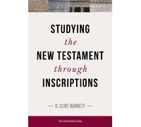 C Burnett Studying the New Testament Through Inscriptions (Copertina rigida)