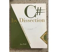 C# by Dissection: The Essentials of C# Programming