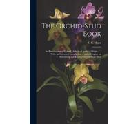 C C 1870-1947 Hurst The Orchid-stud Book (Copertina rigida)