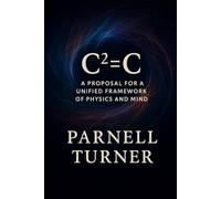 C² = C: A Proposal for a Unified Framework of Physics and Mind